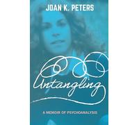 Untangling: A Memoir of Psychoanalysis