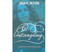 Untangling: A Memoir of Psychoanalysis