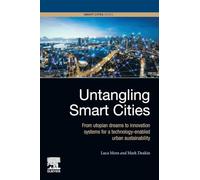 Untangling Smart Cities: From Utopian Dreams to Innovation Systems for a Technology-Enabled Urban Sustainability