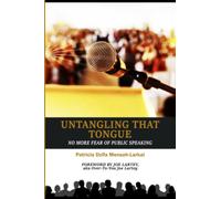 Untangling That Tongue: No More Fear of Public Speaking