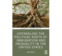 Untangling the Political Roots of Immigration and Inequality in the United States (Bridges to Another World)