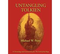 Untangling Tolkien: A Chronological Reference to the Lord of the Rings