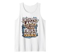 Untapped Lands are Why I Have Trust Issues Trading Card Game Tank Top