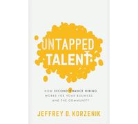 Untapped Talent: How Second Chance Hiring Works for Your Business and the Community