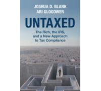 Untaxed : The Rich, the IRS, and a New Approach to Tax Compliance