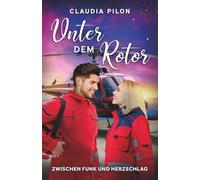 Unter dem Rotor: Zwischen Funk und Herzschlag