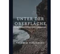 Unter der Oberfläche: Eine Geschichte vom Loslassen