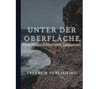 Unter der Oberfläche: Eine Geschichte vom Loslassen