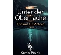 Unter der Oberfläche: Tod auf 40 Metern