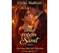 Unter rotem Samt: Das leise Herz der Wahrheit