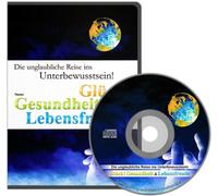 Unterbewusstseins-CD, Thema: Gesundheit, GlA¼ck und Lebensfreude. Die unglaubliche Reise ins Unterbewusstsein.