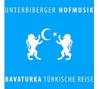 Unterbiberger Hofmusik - Bavaturka