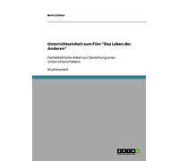 Unterrichtseinheit zum Film "Das Leben der Anderen": Fachdidaktische Arbeit zur Darstellung eines Unterrichtsvorhabens