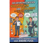 Unterschied zwischen Vollpfosten und Hohlbrot: Warum die Evolution manchmal einfach Pause macht (Meisterwerke des menschlichen Mangels)