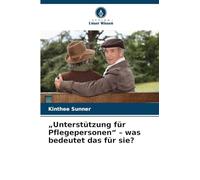 „Unterstützung für Pflegepersonen" - was bedeutet das für sie?