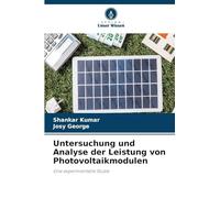 Untersuchung und Analyse der Leistung von Photovoltaikmodulen: Eine experimentelle Studie