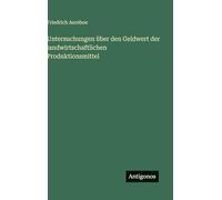 Untersuchungen über den Geldwert der landwirtschaftlichen Produktionsmittel