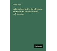 Untersuchungen über die allgemeine Neurosen und den Nervosismus insbesondere