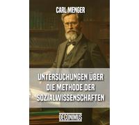 Untersuchungen über die Methode der Sozialwissenschaften und der Politischen Ökonomie insbesondere