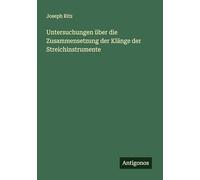 Untersuchungen über die Zusammensetzung der Klänge der Streichinstrumente