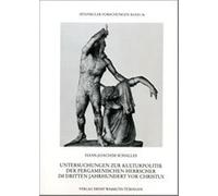Untersuchungen zur Kulturpolitik der pergamenischen Herrscher im dritten Jahrhundert vor Christus (Istanbuler Forschungen)