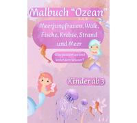 Unterwasser Malbuch für kleine Meernixen - Alles aus dem Ozean, Wale, Delfine, Meerjungfrauen und Meer: Für Kinder ab 3 Jahren