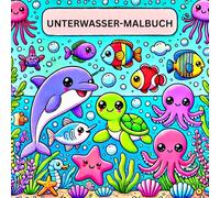 UNTERWASSER - MALBUCH: Mit süßen Meeresfreunden spielerisch die Farben entdecken, Mein erstes Unterwasser-Malbuch - ab 2 Jahren, Perfekt als Geschenk