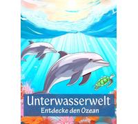 Unterwasserwelt - Entdecke den Ozean: Das große Malbuch für kleine Taucher | 30 spannende Motive für Kinder ab 6 Jahren | DIN A4 | Ausmalbuch
