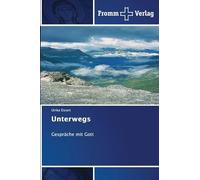 Unterwegs: Gespräche mit Gott