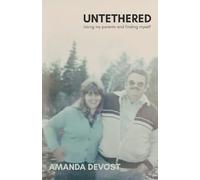 Untethered: Losing my parents and finding myself in the absence