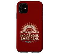 Unthanksgiving for Indigenous Americans Case for iPhone 11
