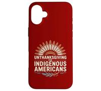 Unthanksgiving for Indigenous Americans Case for iPhone 16 Plus
