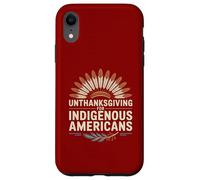 Unthanksgiving for Indigenous Americans Case for iPhone XR
