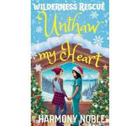 Unthaw My Heart (Wilderness Rescue)