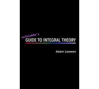 unThinkMe's Guide to Integral Theory: Levels & States of Consciousness