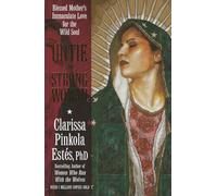 Untie the Strong Woman: Blessed Mother's Immaculate Love for the Wild Soul