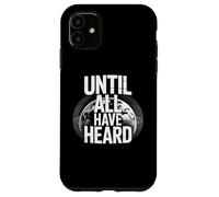 Until All Have Heard Christian Duty Jesus Christ God Lover Case for iPhone 11