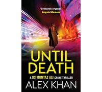 Until Death: A completely gripping crime thriller that will have you on the edge of your seat: DS Mumtaz Ali