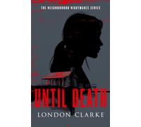 Until Death : Neighborhood Nightmares Series