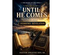 Until He Comes: A Guide to the General Epistles and Revelation: Hebrews-Revelation (The Books of the Bible: A Reader's Guide)
