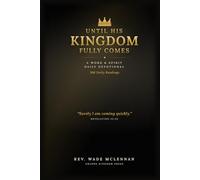 Until His Kingdom Fully Comes: A Word & Spirit Daily Devotional (Black & Gold Edition)