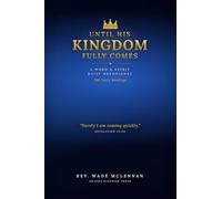 Until His Kingdom Fully Comes: a Word & Spirit Daily Devotional (Blue Edition)