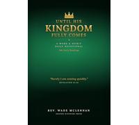 Until His Kingdom Fully Comes: A Word & Spirit Daily Devotional (Green Edition)