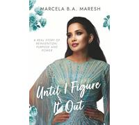 Until I Figure It Out: A Real Story Of Reinvention, Purpose, and Power