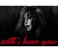 Until I Have You (PC) Steam Key - GLOBAL