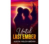 Until Last Ember (Ashes of Our Love)