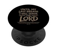 Until My Last Breath I Will Serve The Lord Christian Worship PopSockets Adhesive PopGrip