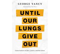 Until Our Lungs Give Out : Conversations on Race, Justice, and the Future