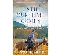 Until Our Time Comes: A Novel of World War II Poland