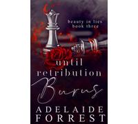 Until Retribution Burns: A Dark Mafia Romance: 3 (Beauty in Lies)